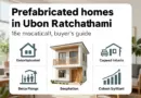 Prefabricated Homes in Ubon Ratchathani: A Practical Guide for Buyers